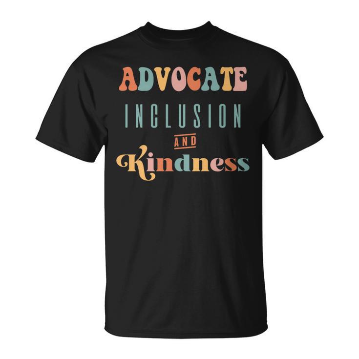 Advocate Inclusion And Kindness Special Needs Diversity Love T-Shirt