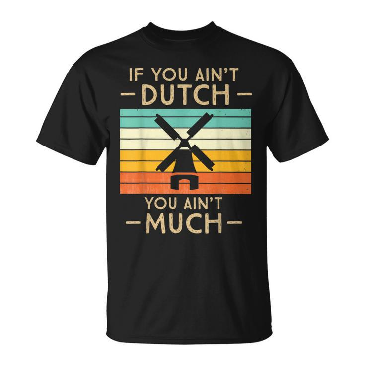 If You Ain't Dutch You Aint Much Vintage Sunset T-Shirt