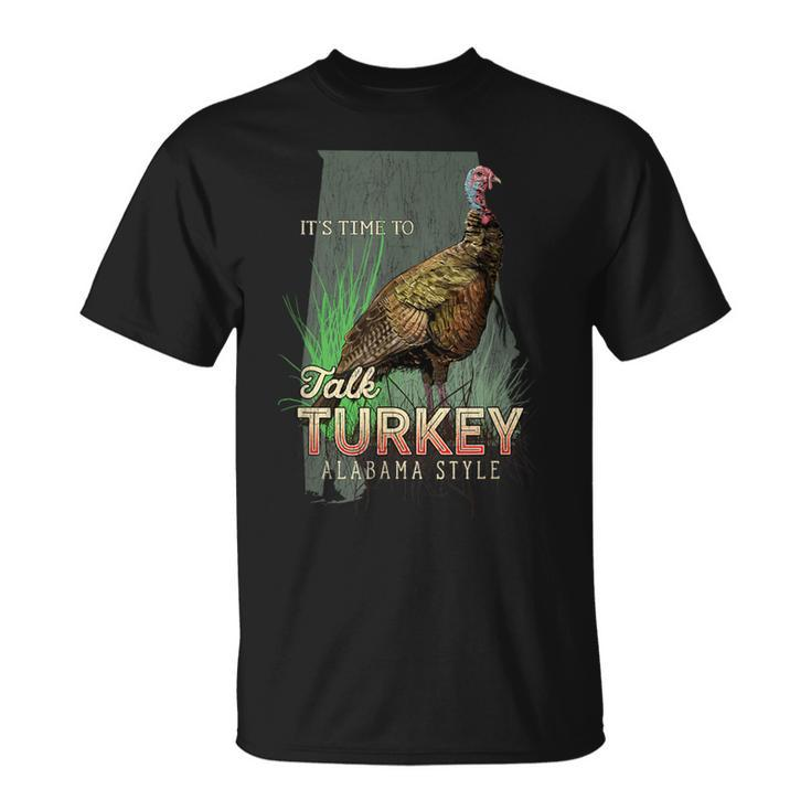 Alabama Turkey Hunting Time To Talk Turkey T-Shirt