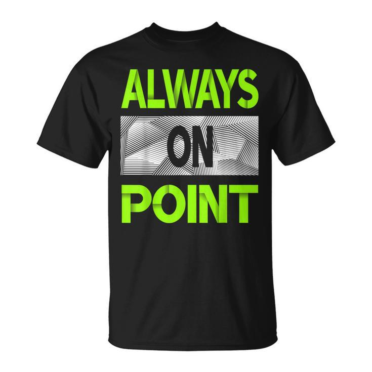Always On Point Green Color Graphic T-Shirt