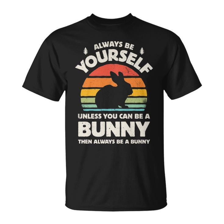 Always Be Yourself Unless You Can Be A Bunny Rabbit Vintage T-Shirt