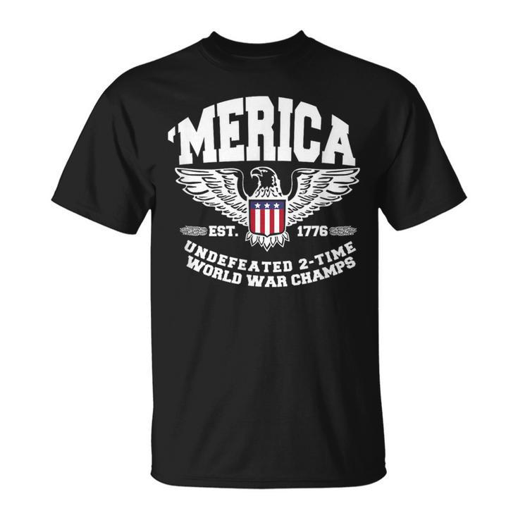 America Est 1776 Undefeated 2-Time World War Champs T-Shirt