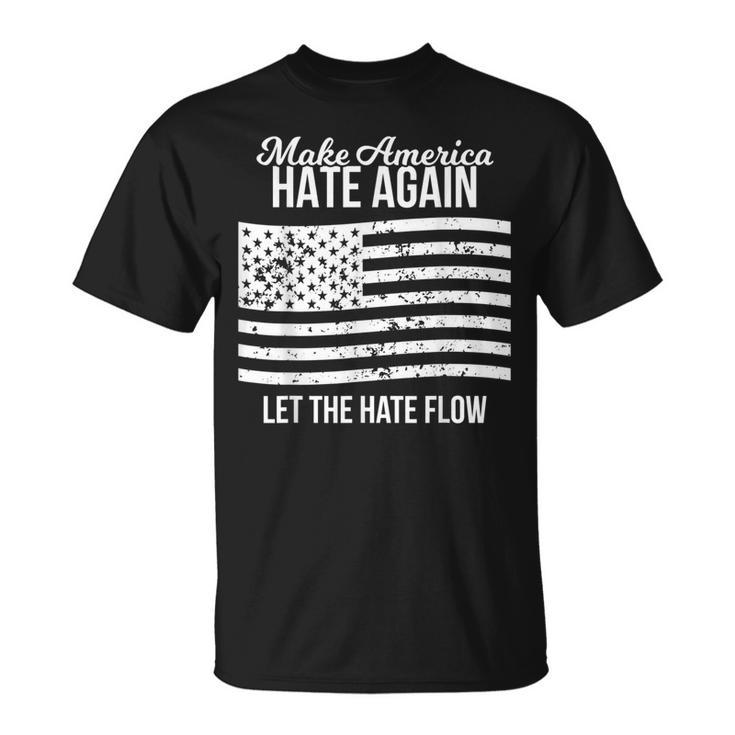 Make America Hate Again American Usa Pride Fight T T-Shirt
