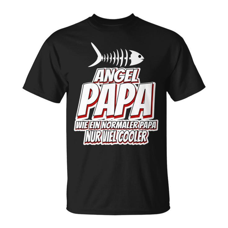 Angel Angler Papa Spruch Wie Ein Normaler Papa Nur Cooler T-Shirt