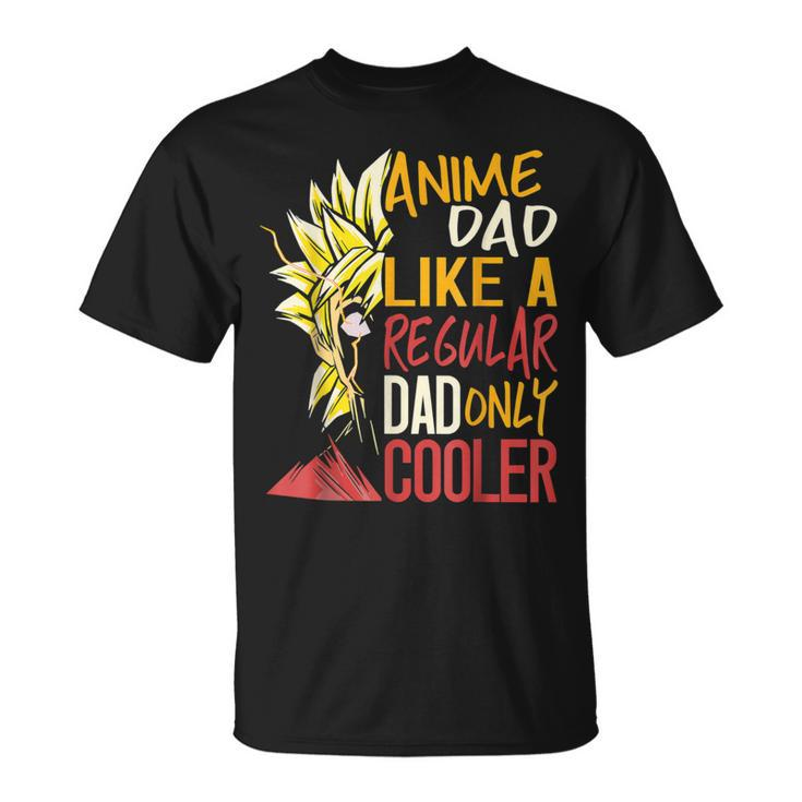 Anime Dad Like Regular Dad Only Cooler Happy Fathers Day T-Shirt