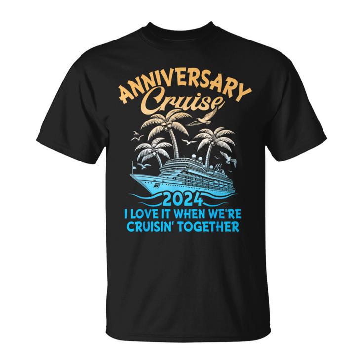 Anniversary Cruise 2024 Wedding Anniversary Husband Wife T-Shirt