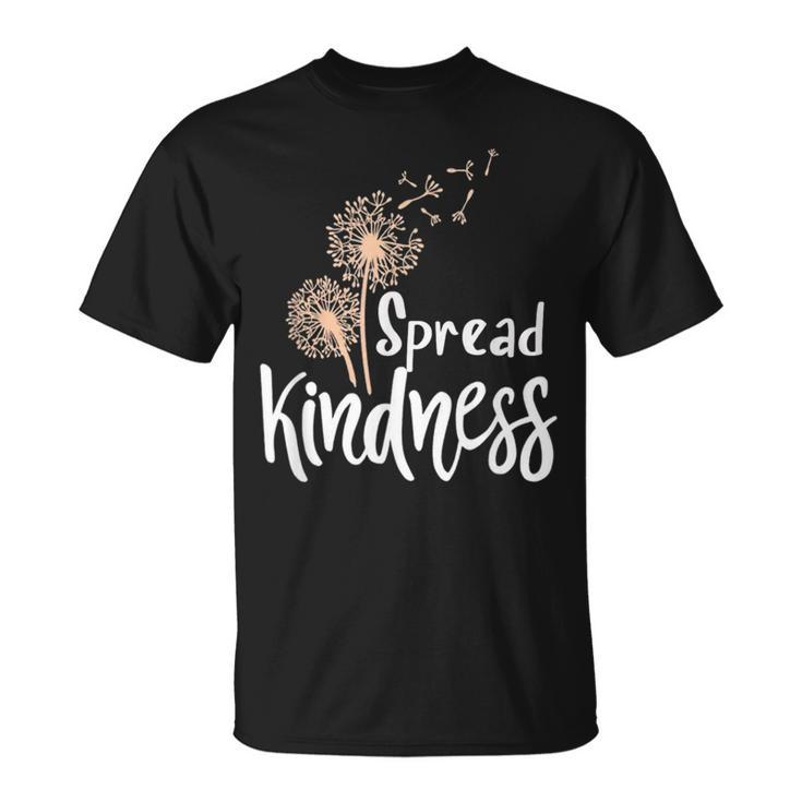 Anti-Bullying Spread Kindness Love Peace Dandelion T-Shirt