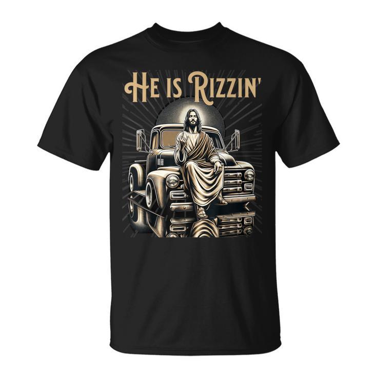 Antique Truck He Is Rizzin Jesus On Old Truck T-Shirt