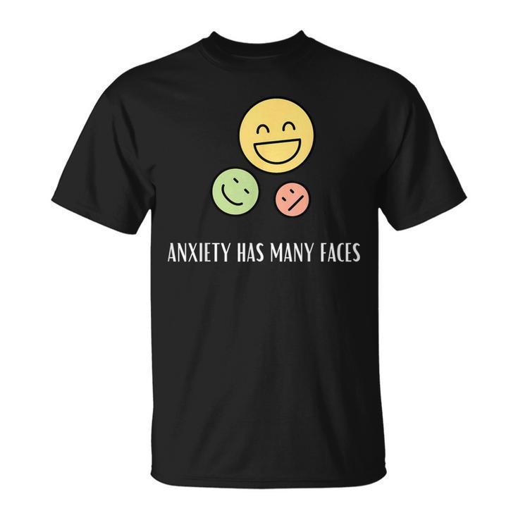 Anxiety Has Many Faces Anxiety Quote T-Shirt