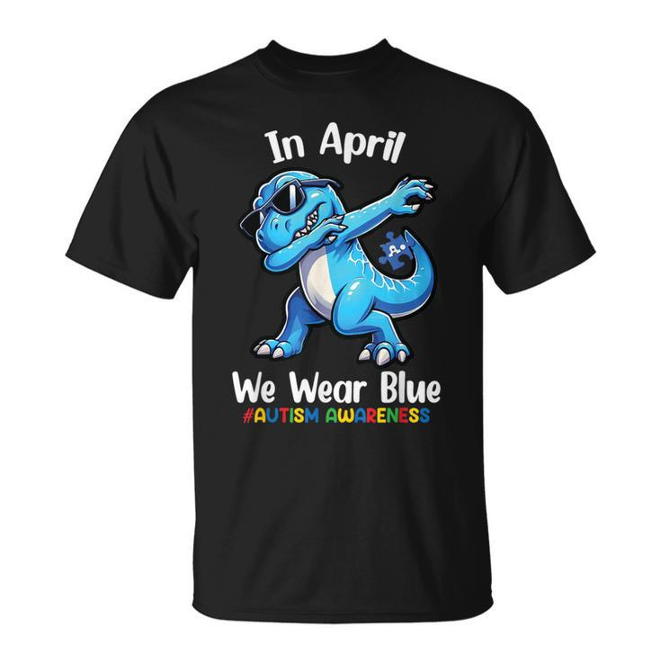 In April We Wear Blue Autism Awareness Month Dinosaur T-Rex T-Shirt