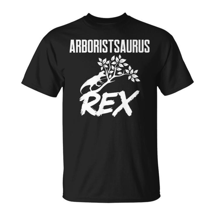 Arborist Saurusrex Tree Surgeon Arboriculturist T-Shirt