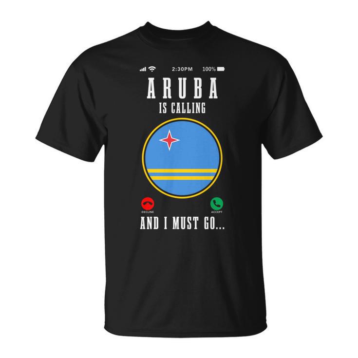 Aruba Is Calling And I Must Go Travel Aruba Flag T-Shirt