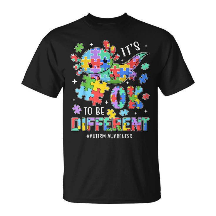 Autism Awareness Cute Axolotl It's Ok To Be Different T-Shirt