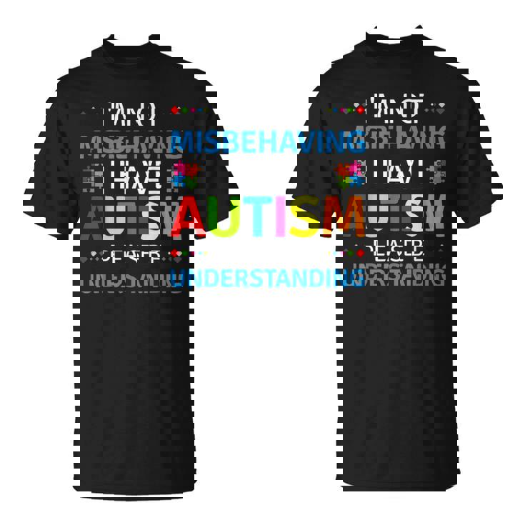 Autism Awareness I'm Not Misbehaving I Have Autism T-Shirt