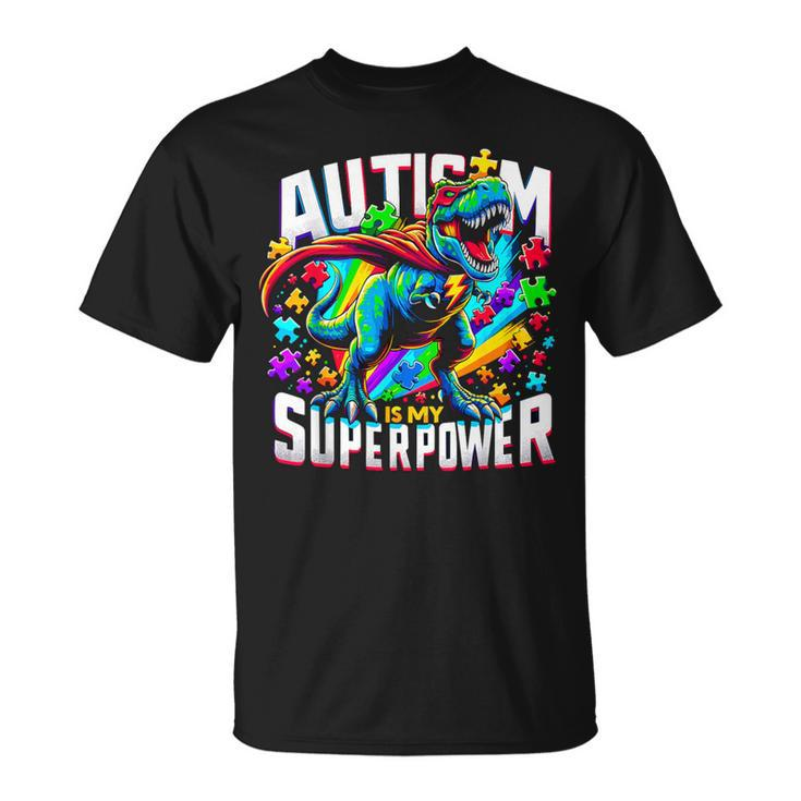 Autism Is My Superpower Autism Awareness T-Rex T-Shirt