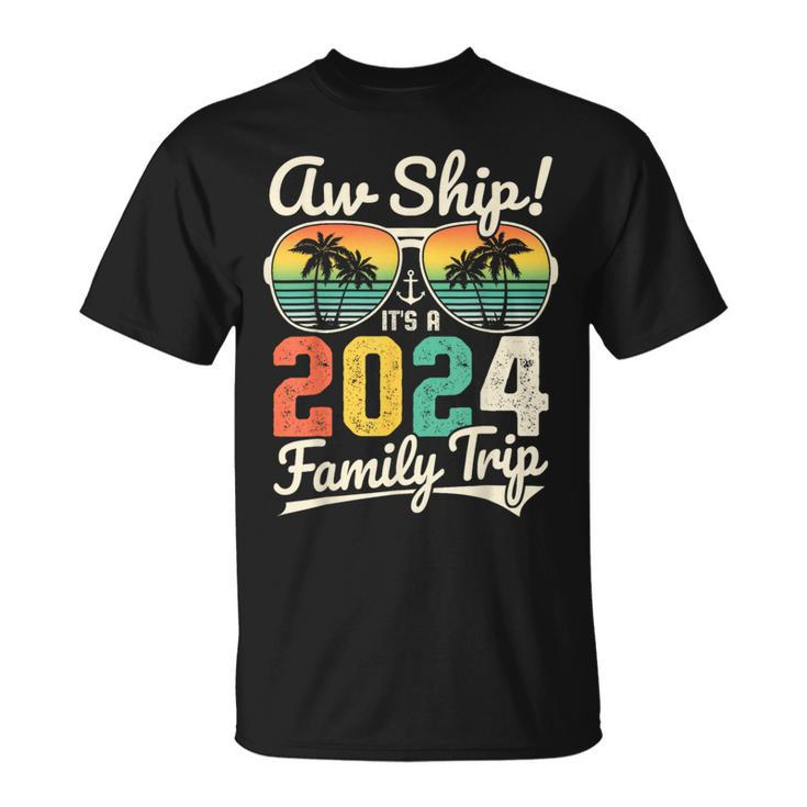 Aw Ship It's A 2024 Family Trip Family Cruise Vintage T-Shirt