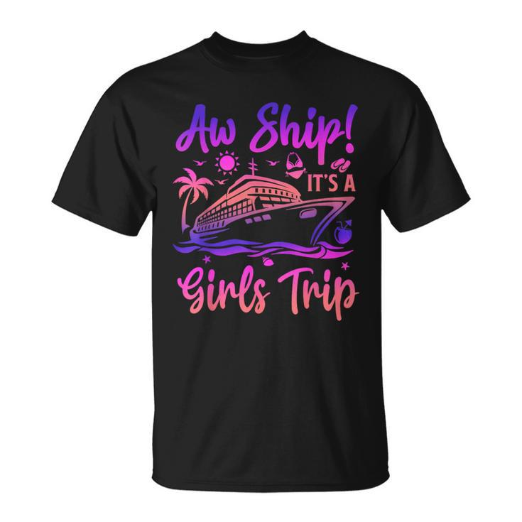 Aw Ship It's A Girls Trip Cruise 2024 Vacation Matching T-Shirt
