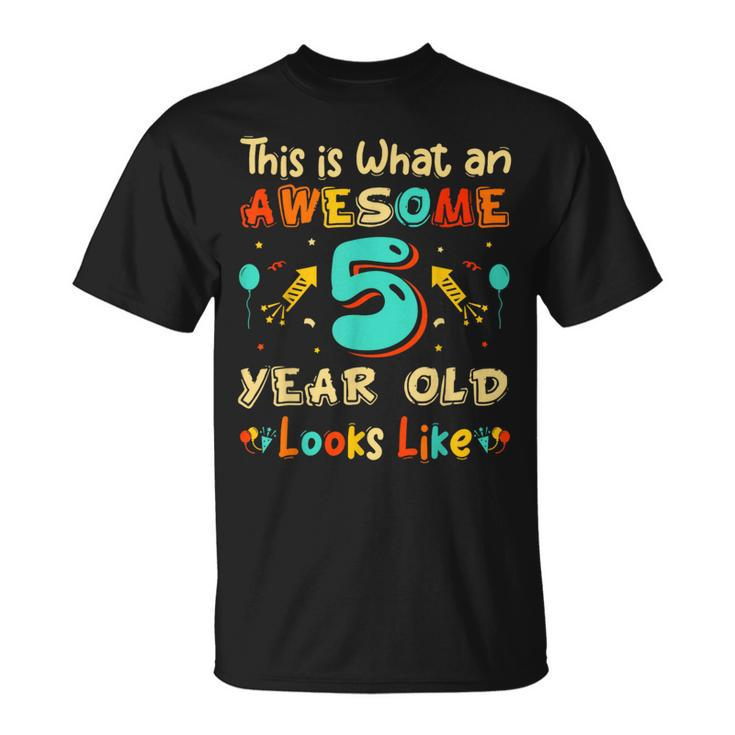This Is What An Awesome 5 Year Old Look & Sarcastic T-Shirt