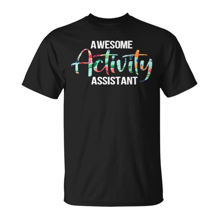Awesome Activity Assistant Activity Professionals Week T-Shirt