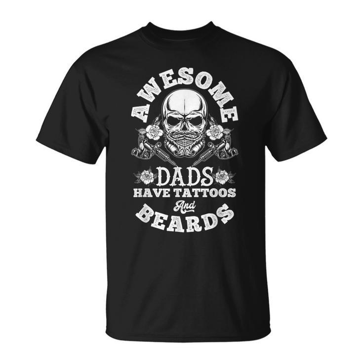 Awesome Dads Have Tattoos And Beards For Dad T-Shirt