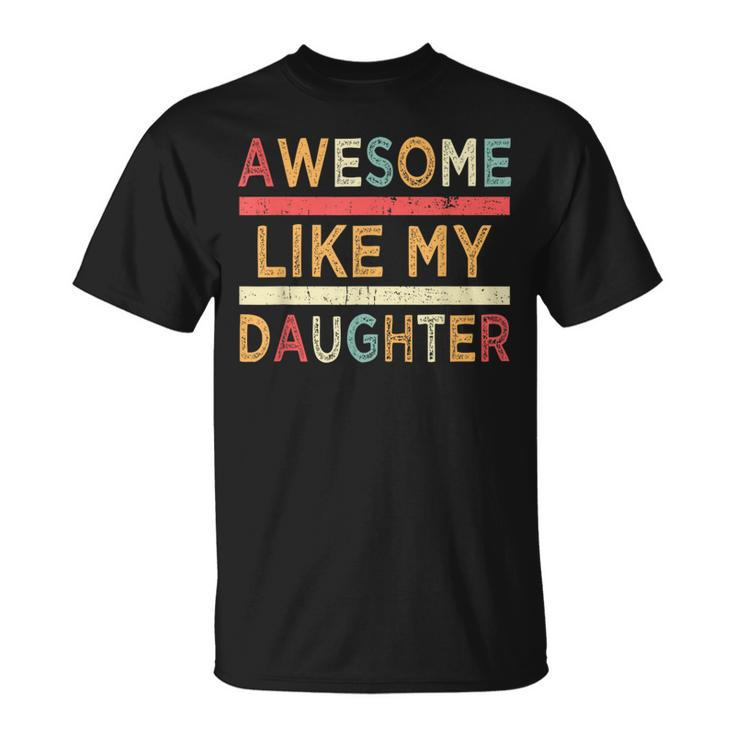 Awesome Like My Daughter Vintage Father's Day Retro T-Shirt