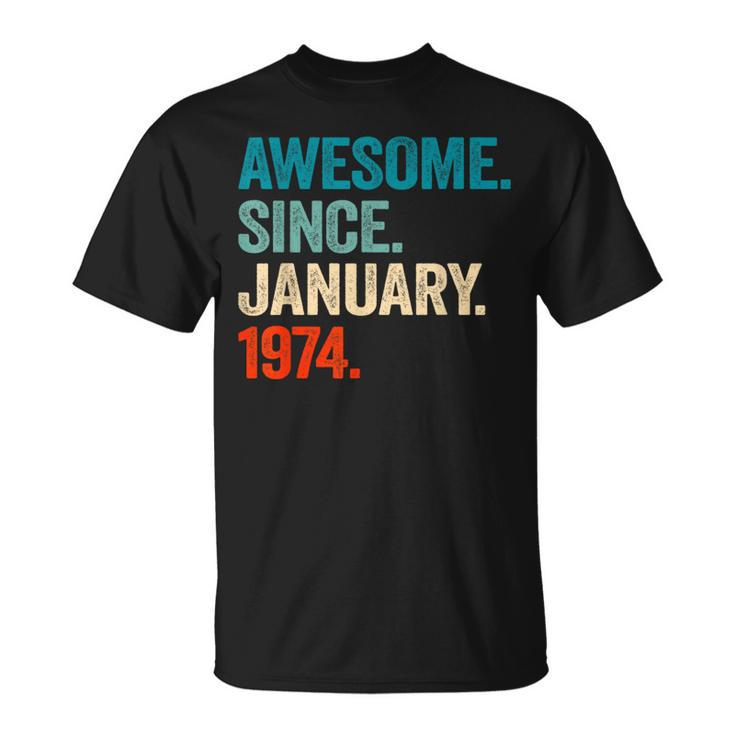 Awesome Since January 1974 50Th Birthday 50 Years Old T-Shirt