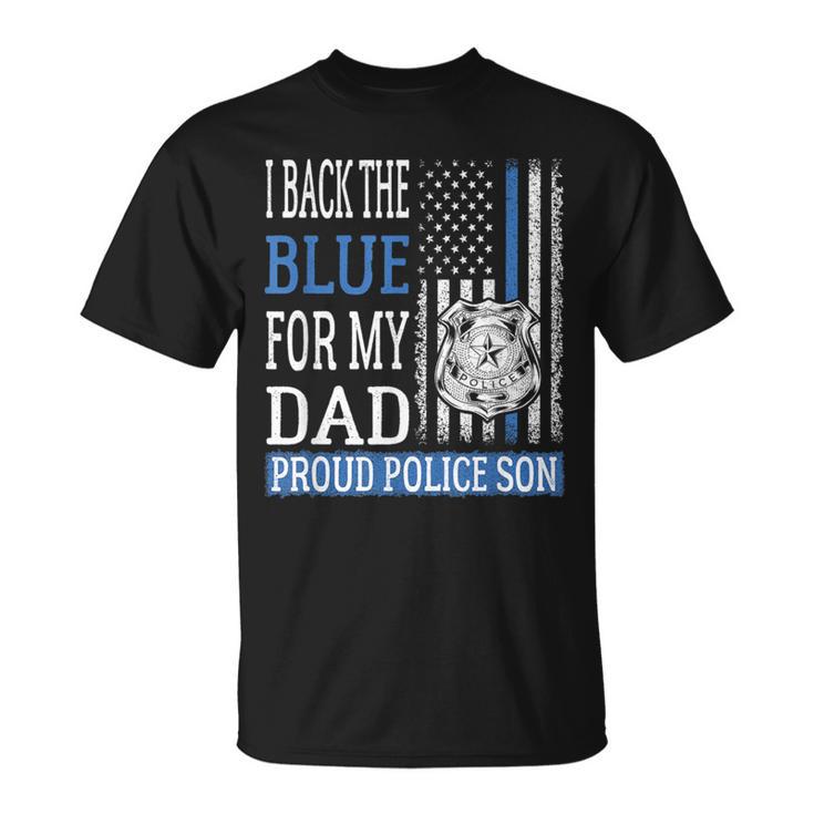 I Back The Blue For My Dad Proud Police Son Thin Blue Line T-Shirt