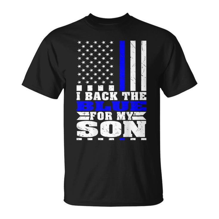 I Back The Blue For My Son Proud Police Mom Dad Cop's Parent T-Shirt