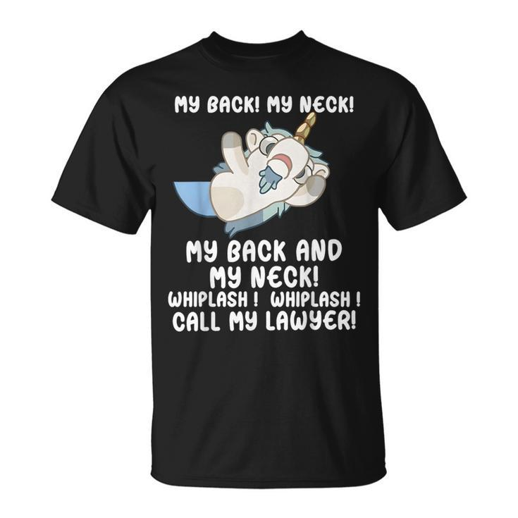 My Back My Neck Whiplash Call My Lawyer Unicorn T-Shirt