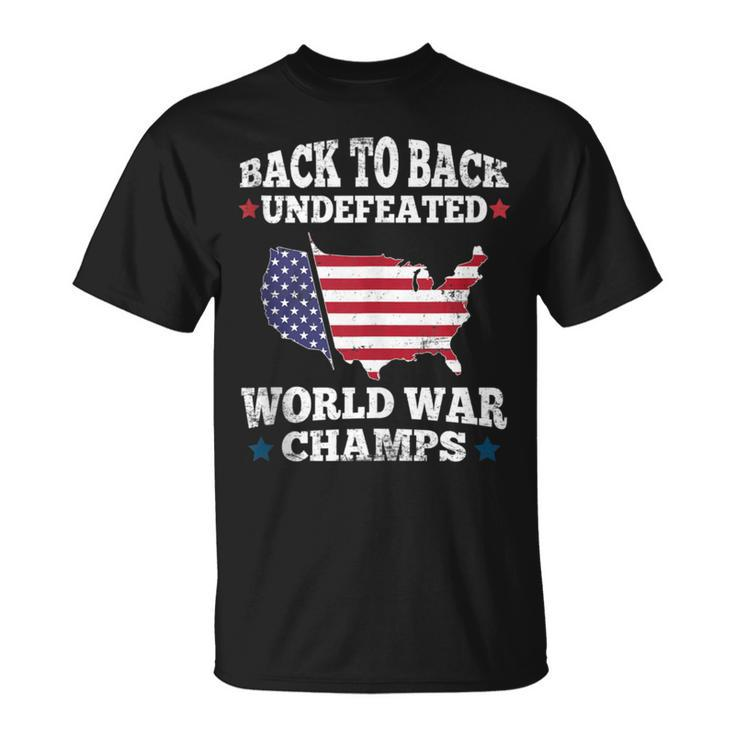 Back To Back Undefeated World War Champs Us Flag 4Th Of July T-Shirt