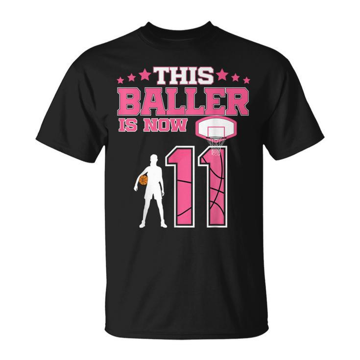 This Baller Is Now 11 Year Old Basketball 11Th Birthday Girl T-Shirt