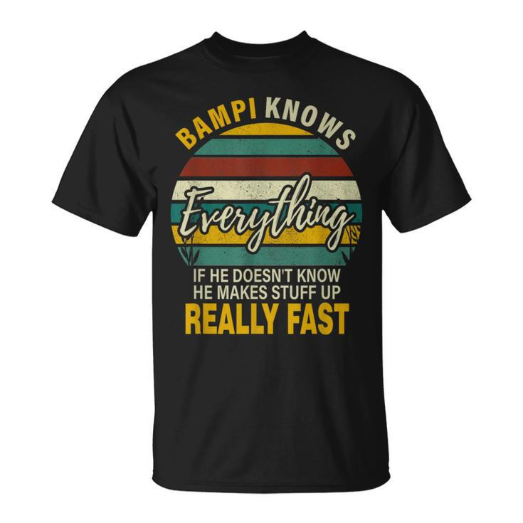 Bampi Know Everything Grandpa Fathers Day T-Shirt