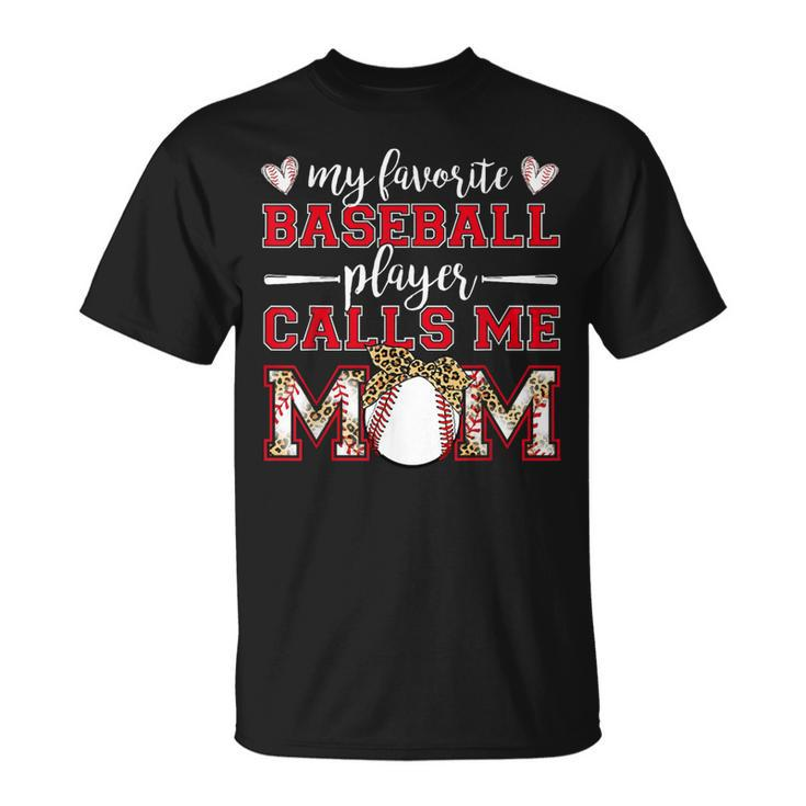 Baseball Mom My Favorite Baseball Player Calls Me Mom T-Shirt