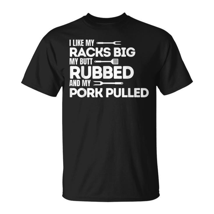 Bbq Barbecue Grilling Butt Rubbed Pork Pulled Pitmaster Dad T-Shirt