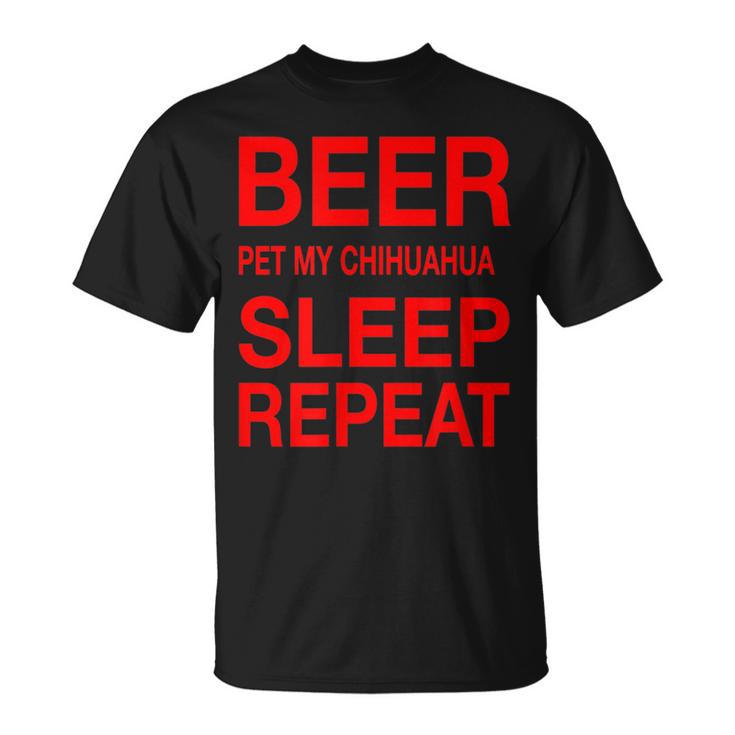 Beer Pet Chihuahua Sleep Repeat Red CDogLove T-Shirt