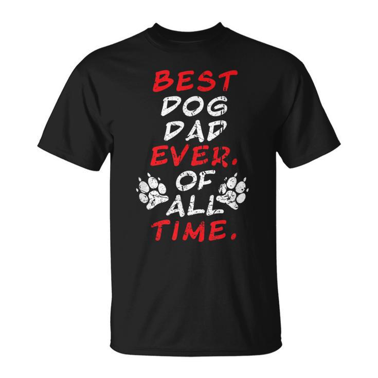 Best Dog Dad Ever Of All Time Distressed Vintage Doggy Love T-Shirt