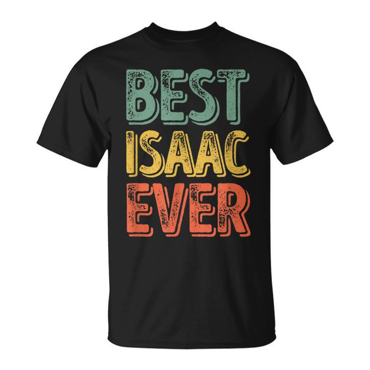 Best Isaac Ever Personalized First Name Isaac T-Shirt
