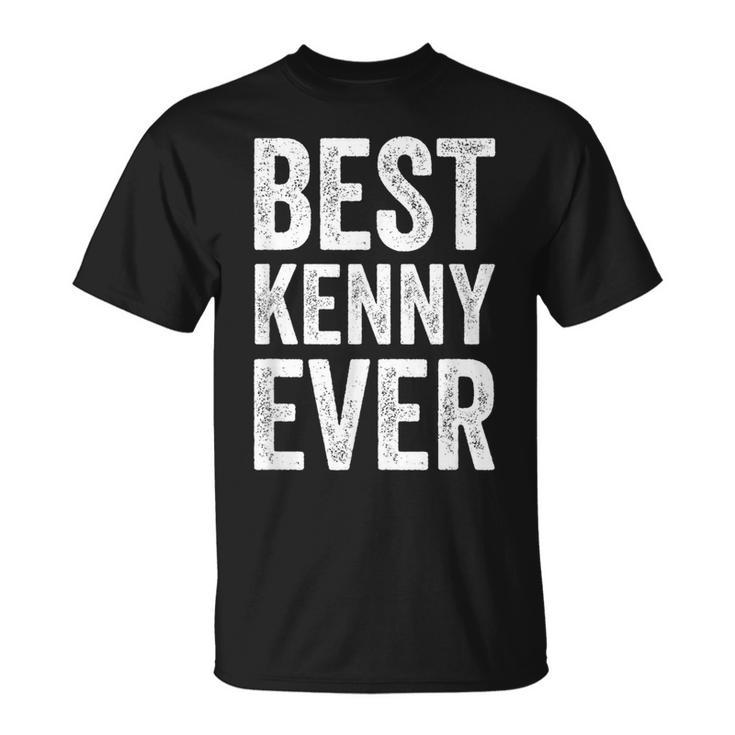 Best Kenny Ever Personalized First Name Kenny T-Shirt