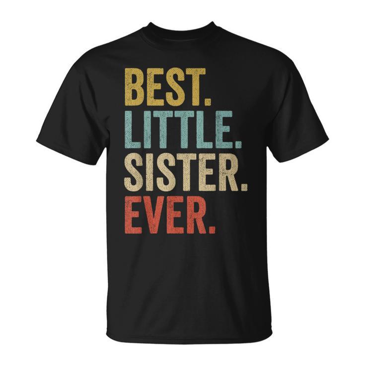 Best Little Sister Ever Little Sister T-Shirt