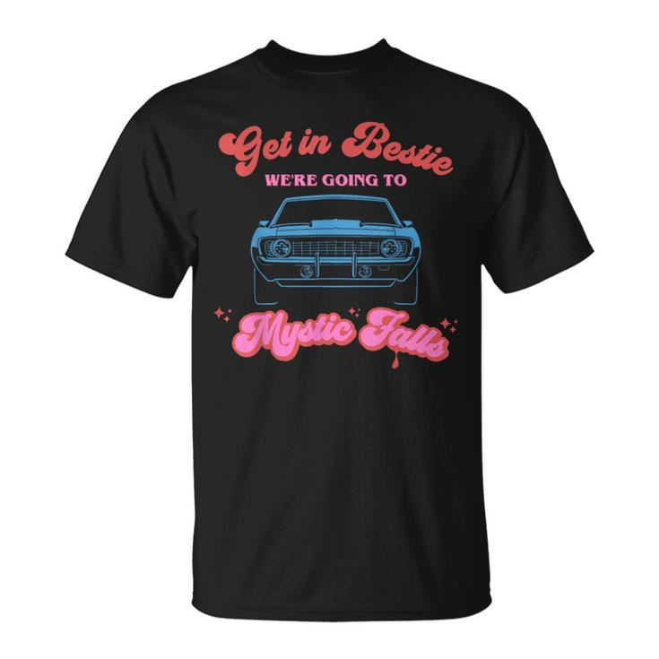 Get In Bestie We're Going To Mystic Falls Virginia Vervain T-Shirt
