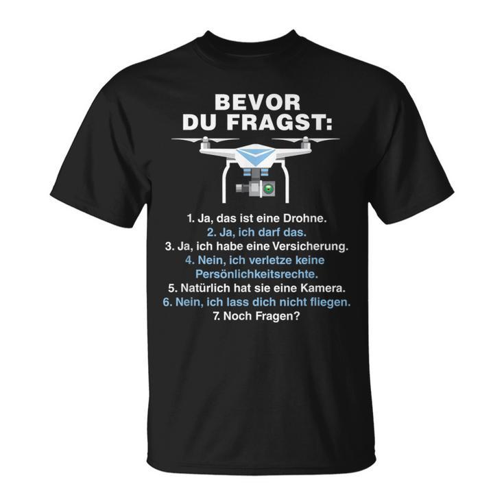 Bevor Du Fragst Drone Pilot T-Shirt