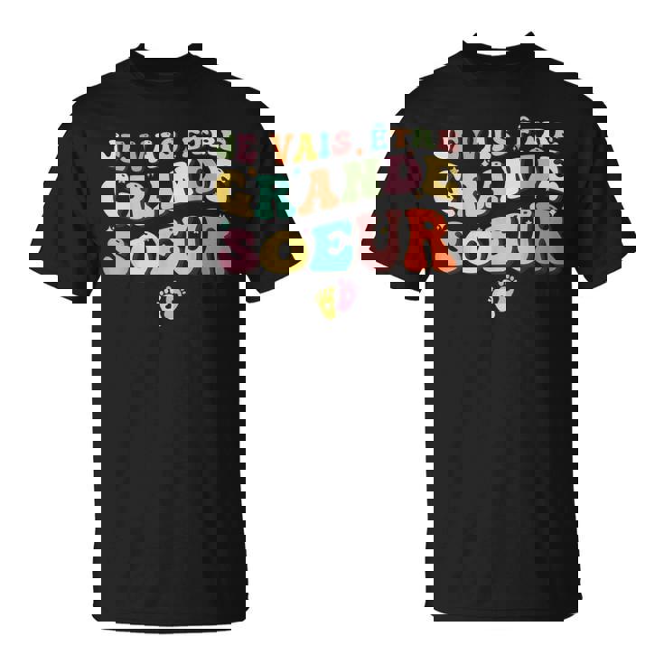 Bientot Grande Soeur Je Vais Être Grande Sœur T-Shirt