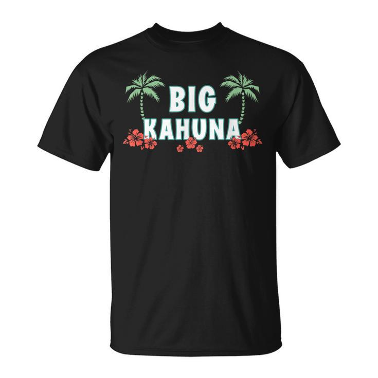 Big Kahuna Hawaii Theme Tropical Island Sorority Reveal Big T-Shirt
