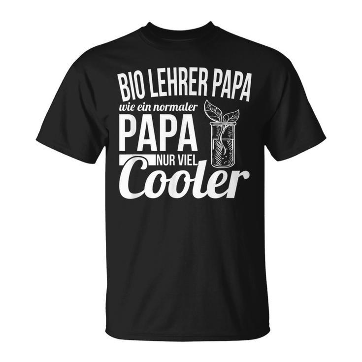 Bio Lehrer Papa Spruch Sportlehrer Gymnasium Lehrerin T-Shirt