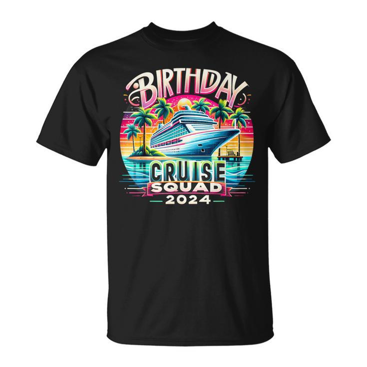 Birthday Cruise Squad 2024 Birthday Party Cruise Squad T-Shirt