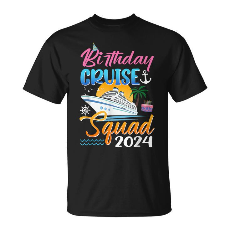 Birthday Cruise Squad 2024 Birthday Trip Party Vacation T-Shirt