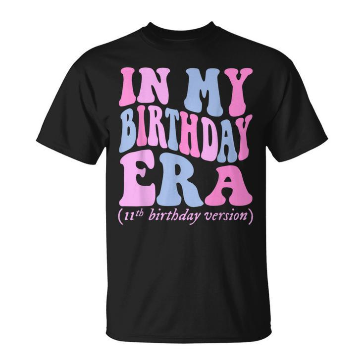 In My Birthday Era 11Th Birthday Version Boys Girls Groovy T-Shirt