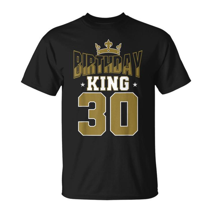 Birthday King 30 Bday Party Celebration 30Th Royal Theme T-Shirt