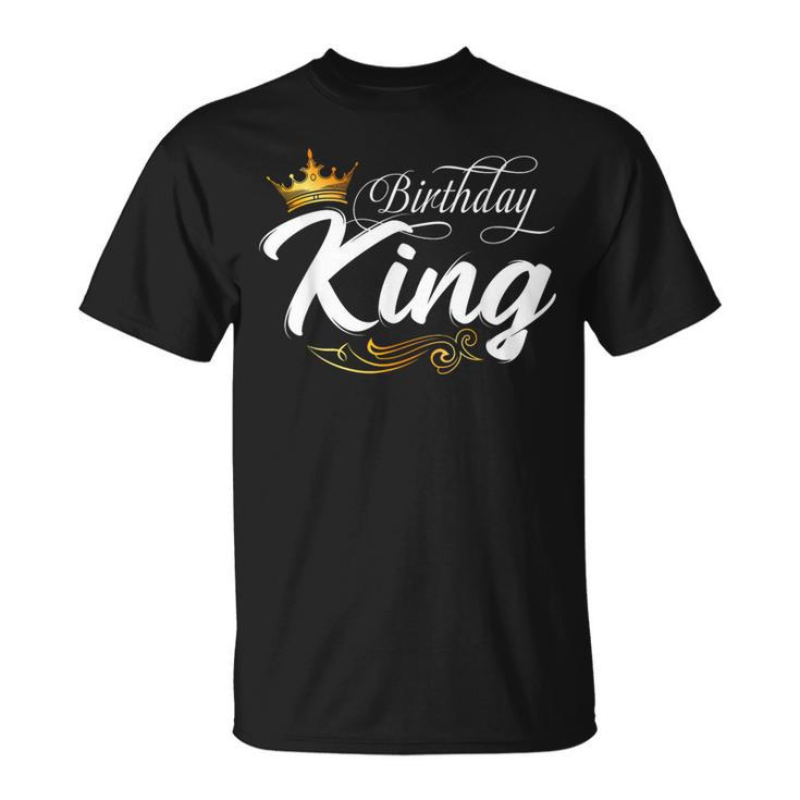 Birthday King Birthday Boys Birthday Fathers Day Men T-Shirt