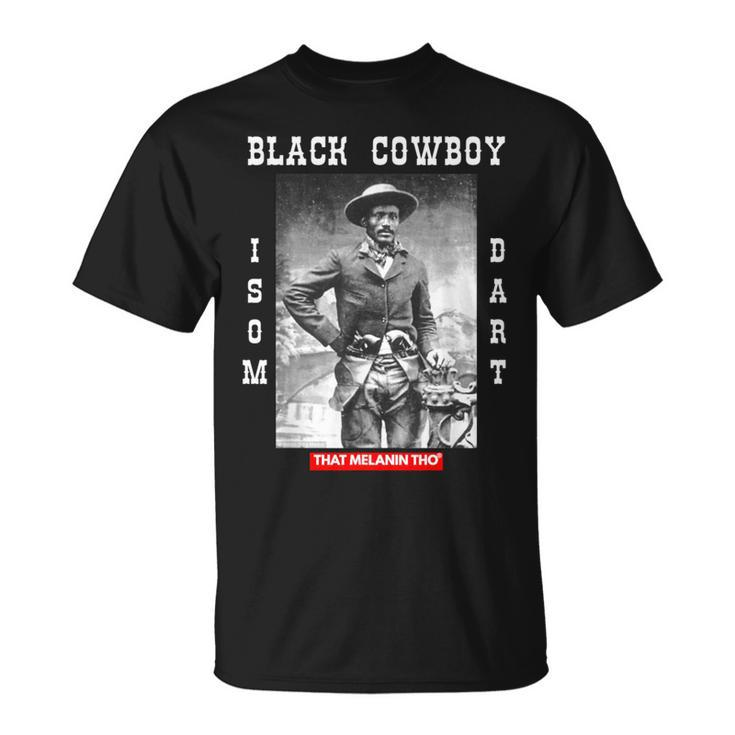 Black Cowboy Isom Dart African American Black Cowboy History T-Shirt